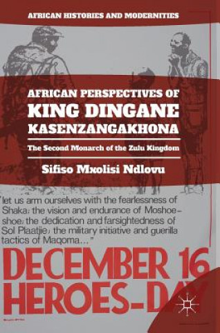 Carte African Perspectives of King Dingane kaSenzangakhona Sifiso Mxolisi Ndlovu