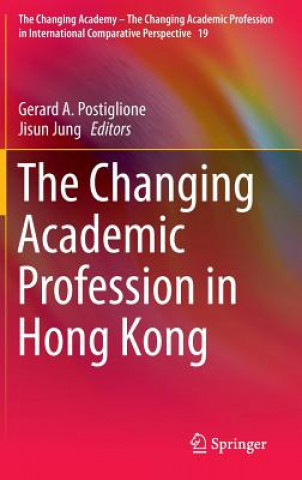 Carte Changing Academic Profession in Hong Kong Gerard A. Postiglione