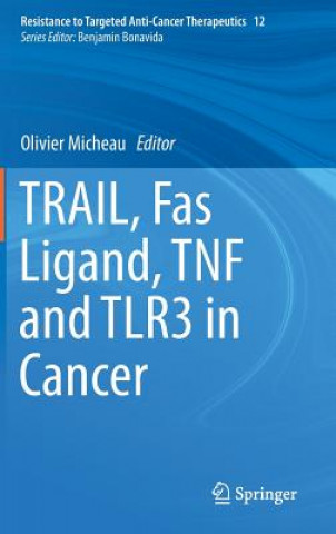 Książka TRAIL, Fas Ligand, TNF and TLR3 in Cancer Olivier Micheau