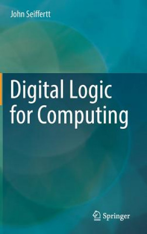 Книга Digital Logic for Computing John Seiffertt