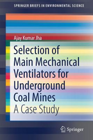 Kniha Selection of Main Mechanical Ventilators for Underground Coal Mines Ajay Kumar Jha