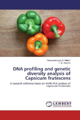 Buch DNA profiling and genetic diversity analysis of Capsicum frutescens Hanumanthappa K. Makari