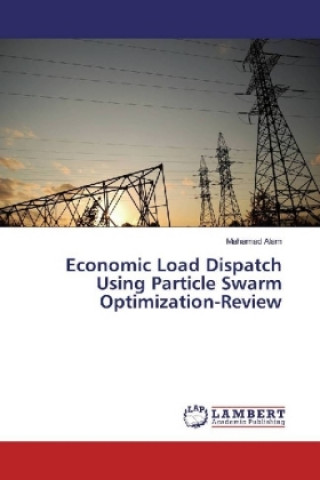 Książka Economic Load Dispatch Using Particle Swarm Optimization-Review Mahamad Alam