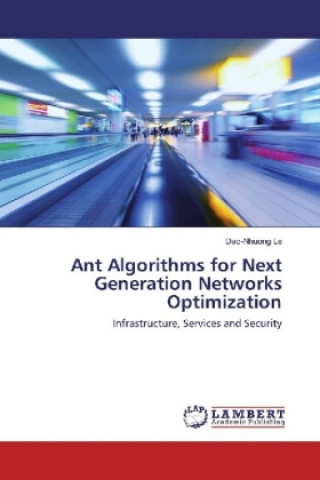 Carte Ant Algorithms for Next Generation Networks Optimization Dac-Nhuong Le