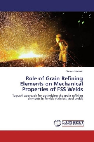 Carte Role of Grain Refining Elements on Mechanical Properties of FSS Welds Gurram Mallaiah