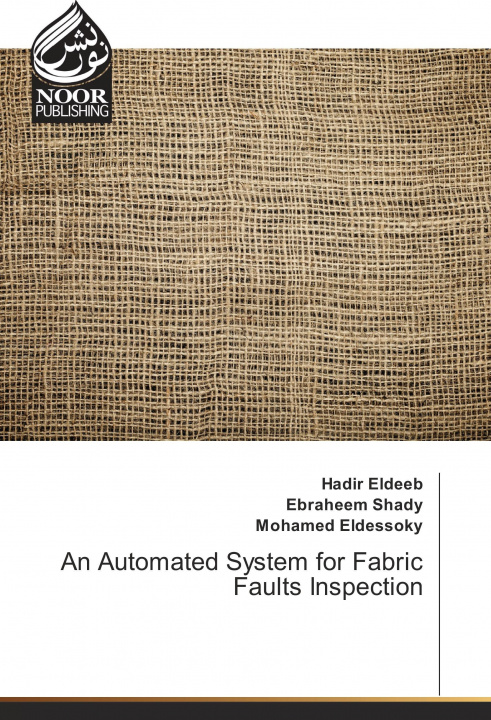 Buch An Automated System for Fabric Faults Inspection Hadir Eldeeb