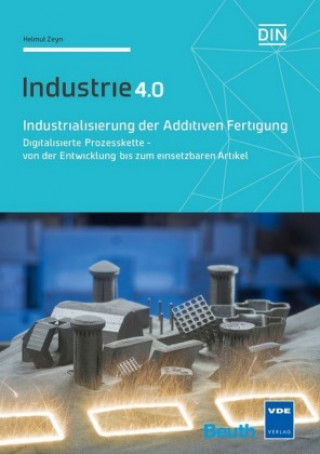 Kniha Industrialisierung der Additiven Fertigung Helmut Zeyn