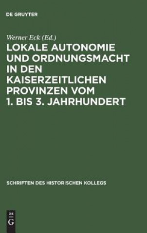 Carte Lokale Autonomie und Ordnungsmacht in den kaiserzeitlichen Provinzen vom 1. bis 3. Jahrhundert Werner Eck