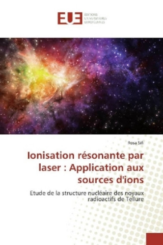 Carte Ionisation résonante par laser : Application aux sources d'ions Rosa Sifi