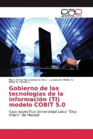 Kniha Gobierno de las tecnologías de la información (TI) modelo COBIT 5.0 Maria Fernanda Zambrano Vera