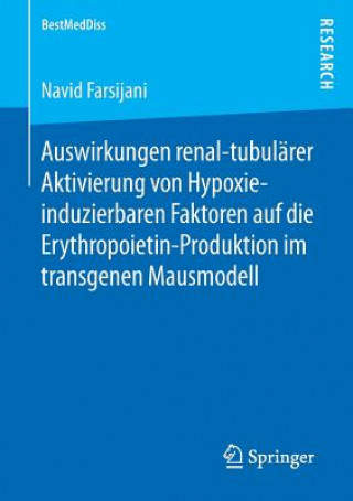 Książka Auswirkungen Renal-Tubularer Aktivierung Von Hypoxie-Induzierbaren Faktoren Auf Die Erythropoietin-Produktion Im Transgenen Mausmodell Navid Farsijani