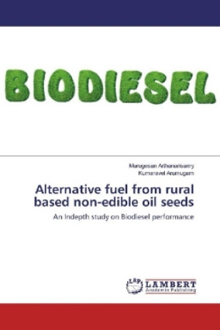 Carte Alternative fuel from rural based non-edible oil seeds Murugesan Arthanarisamy