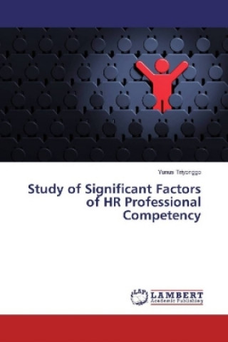 Kniha Study of Significant Factors of HR Professional Competency Yunus Triyonggo