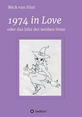 Книга 1974 in Love Mick Van Hint