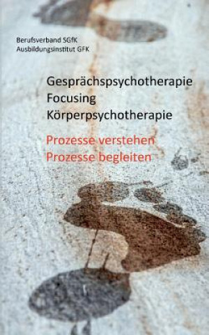 Kniha Gesprachspsychotherapie Focusing Koerperpsychotherapie Berufsverband SGfK