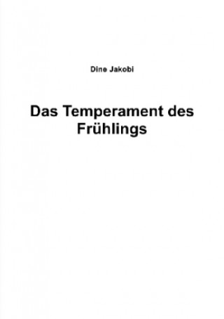 Kniha Das Temperament des Frühlings Dine Jakobi