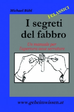 Kniha I Segreti Del Fabbro Michael it Bübl