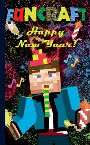 Könyv Funcraft - Happy New Year to all Minecraft Fans! (unofficial Notebook) Theo Von Taane