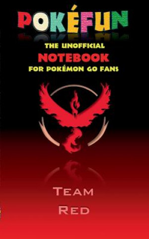 Kniha Pokefun - The unofficial Notebook (Team Red) for Pokemon GO Fans Theo Von Taane