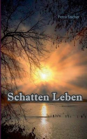 Buch Schatten Leben Petra Fischer