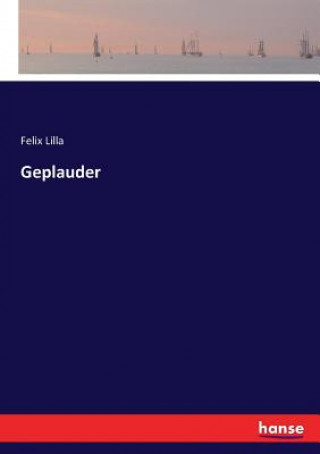 Könyv Geplauder Felix Lilla