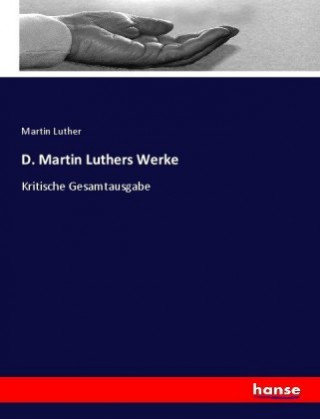 Kniha D. Martin Luthers Werke Martin Luther