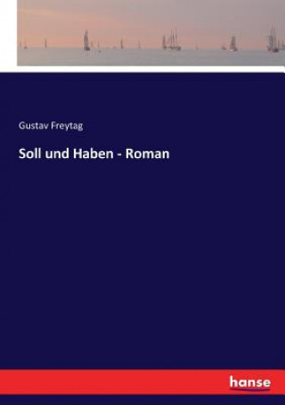 Knjiga Soll und Haben - Roman Gustav Freytag