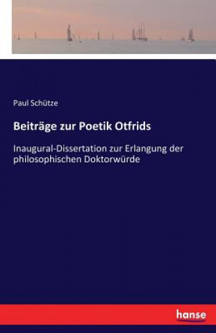 Kniha Beitrage zur Poetik Otfrids Paul Schütze