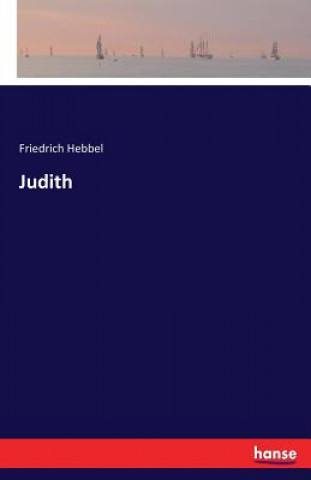 Kniha Judith Friedrich Hebbel