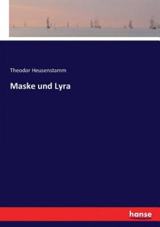 Βιβλίο Maske und Lyra Theodor Heusenstamm