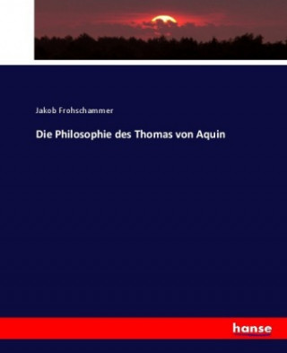 Livre Philosophie des Thomas von Aquin Jakob Frohschammer