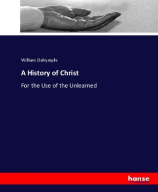 Carte History of Christ William Dalrymple