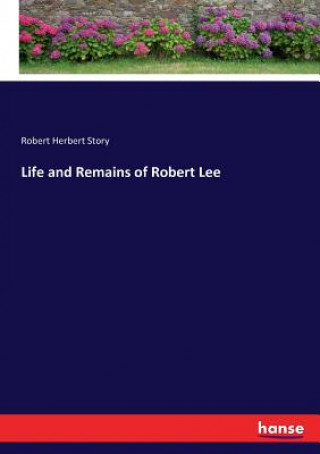 Książka Life and Remains of Robert Lee Robert Herbert Story