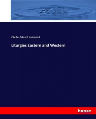 Carte Liturgies Eastern and Western Charles Edward Hammond