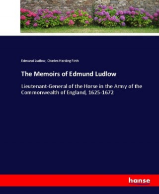 Książka Memoirs of Edmund Ludlow Edmund Ludlow