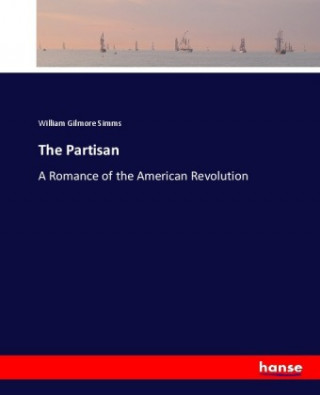 Knjiga The Partisan William Gilmore Simms