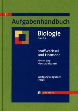 Kniha Aufgabenhandbuch Biologie SII / Stoffwechsel und Hormone, m. 1 CD-ROM Wolfgang Jungbauer