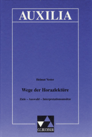 Kniha Wege der Horazlektüre Helmut Vester