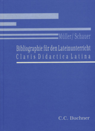 Könyv Bibliographie für den Lateinunterricht. Bd.1 Andreas Müller