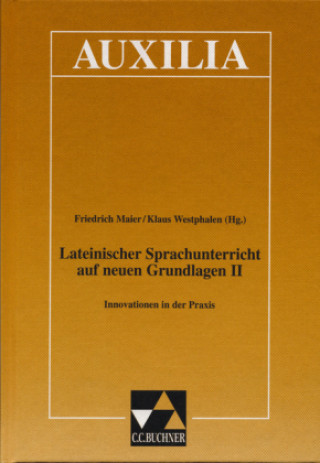Carte Lateinischer Sprachunterricht auf neuen Grundlagen. Bd.2 Friedrich Maier