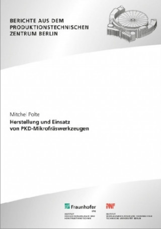 Könyv Herstellung und Einsatz von PKD-Mikrofräswerkzeugen. Mitchel Polte