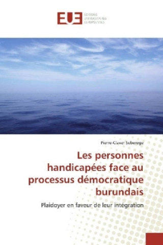 Libro Les personnes handicapées face au processus démocratique burundais Pierre-Claver Seberege