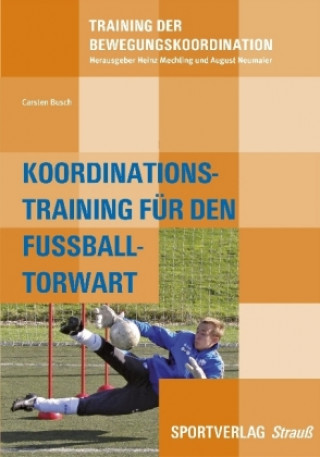 Könyv Koordinationstraining des Fußball-Torwarts Carsten Busch