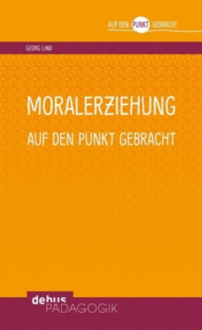 Kniha Moralerziehung auf den Punkt gebracht Georg Lind