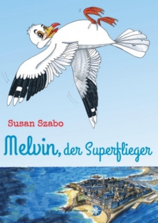 Książka Melvin, Der Superflieger Susan Szabo