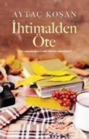 Knjiga Ihtimalden Öte Aytac Kosan
