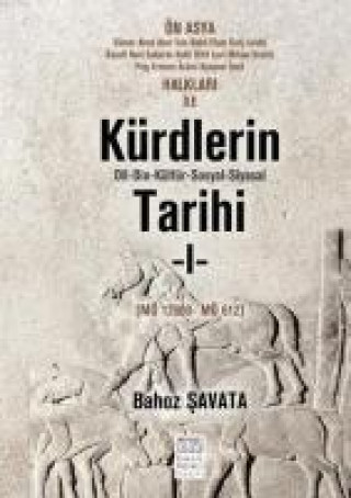 Carte Kürdlerin Tarihi 1. Cilt MÖ 1200 - MÖ 612 Bahoz savata