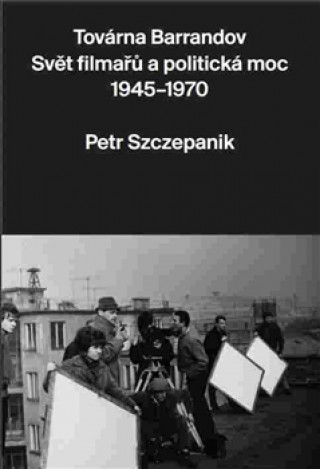 Книга Továrna Barrandov Petr Szczepanik