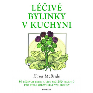 Книга Léčivé bylinky v kuchyni Kami McBride