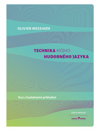Kniha Technika môjho hudobného jazyka Oliver Messiaen